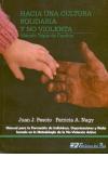 Hacia una cultura solidadria y no violenta (m&eacute;todo triple de cambio) - Juan J. Pescio / Patricia A. Nagy